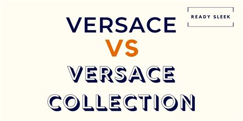 difference between Versace and collection